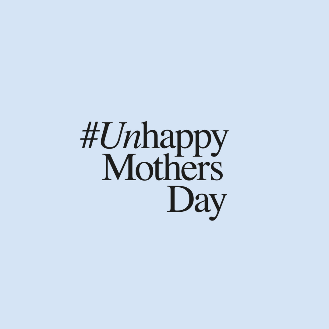 Alt text : #UnhappyMothersDay